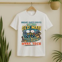 Move Overlet This Old Man Show You How To Be An Hvac T-Shirt