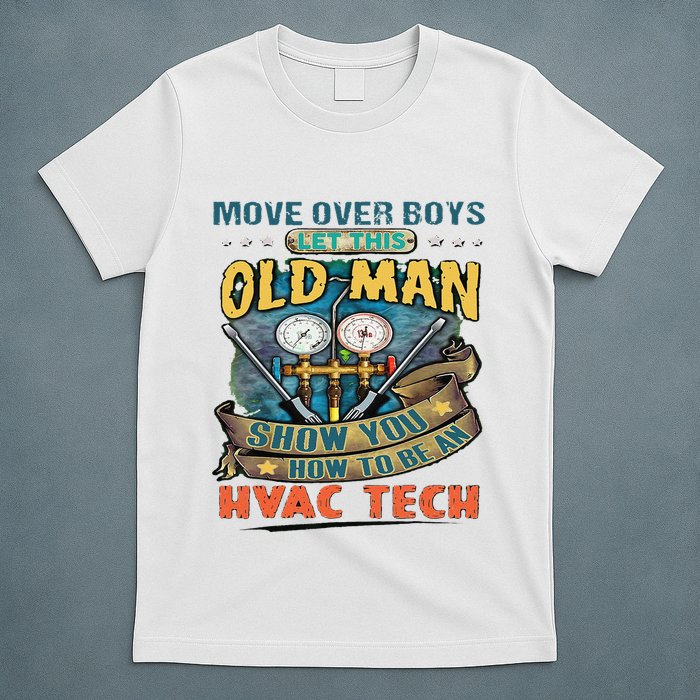 Move Overlet This Old Man Show You How To Be An Hvac T-Shirt
