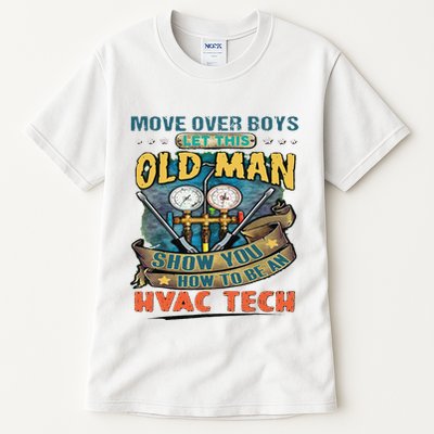 Move Overlet This Old Man Show You How To Be An Hvac Tall T-Shirt
