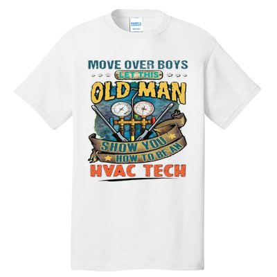 Move Overlet This Old Man Show You How To Be An Hvac Tall T-Shirt