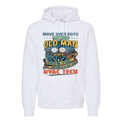 Move Overlet This Old Man Show You How To Be An Hvac Premium Hoodie