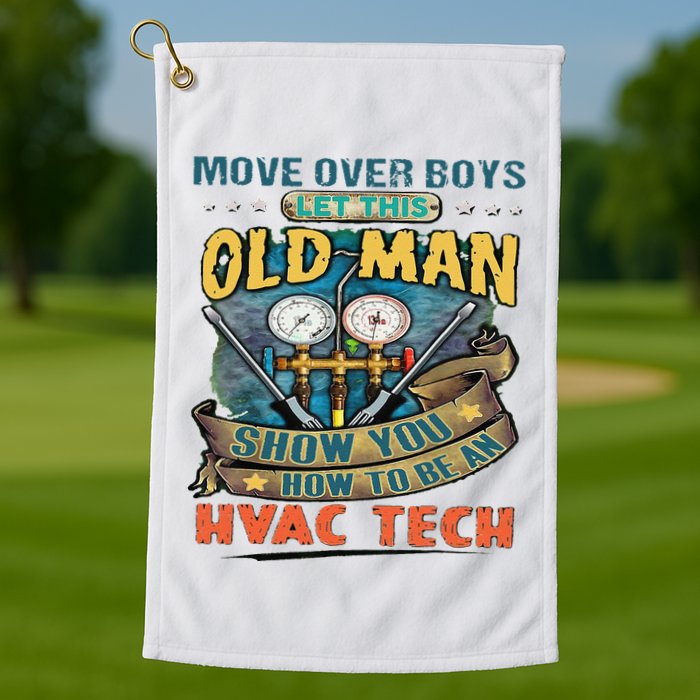 Move Overlet This Old Man Show You How To Be An Hvac Golf Towel