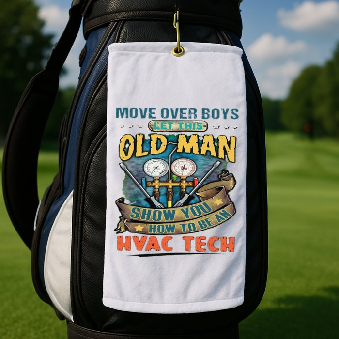 Move Overlet This Old Man Show You How To Be An Hvac Golf Towel