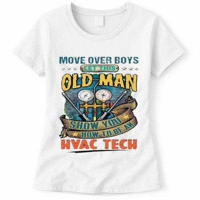 Move Overlet This Old Man Show You How To Be An Hvac Womens T-Shirt
