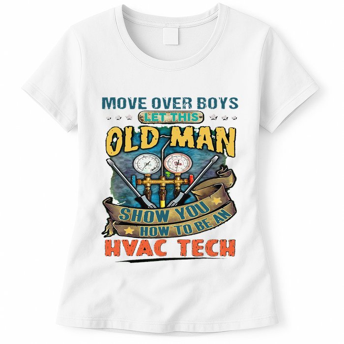 Move Overlet This Old Man Show You How To Be An Hvac Womens T-Shirt