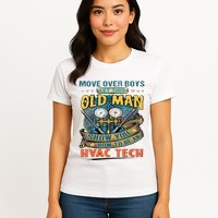 Move Overlet This Old Man Show You How To Be An Hvac Womens T-Shirt