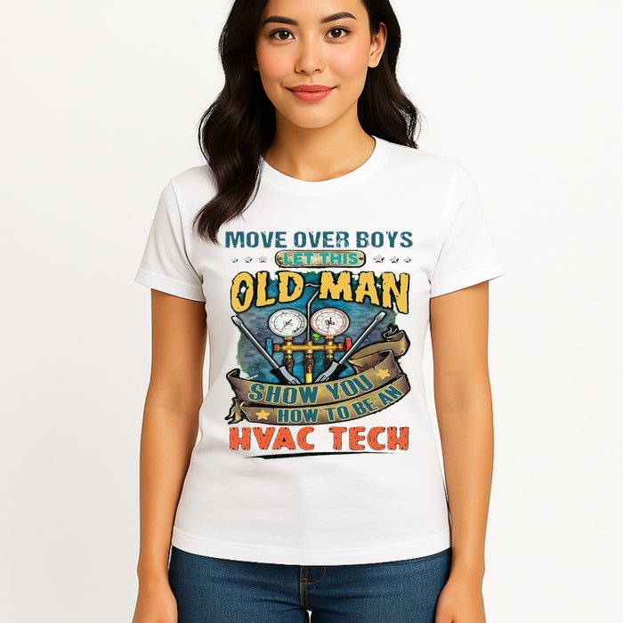 Move Overlet This Old Man Show You How To Be An Hvac Womens T-Shirt