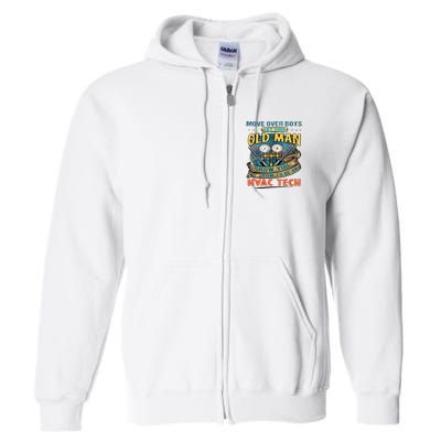 Move Overlet This Old Man Show You How To Be An Hvac Full Zip Hoodie