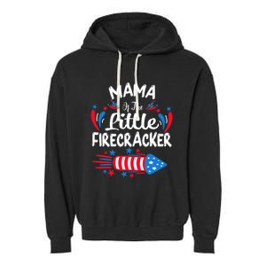 Mama Of The Little Firecracker 4th Of July Birthday Party Cool Gift Garment-Dyed Fleece Hoodie