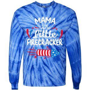 Mama Of The Little Firecracker 4th Of July Birthday Party Cool Gift Tie-Dye Long Sleeve Shirt