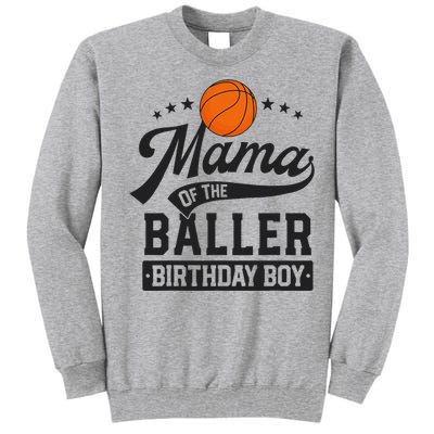 Mama Of The Baller Birthday Mom Basketball Themed Party Tall Sweatshirt