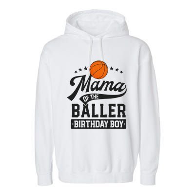 Mama Of The Baller Birthday Mom Basketball Themed Party Garment-Dyed Fleece Hoodie