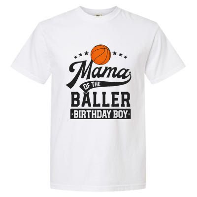 Mama Of The Baller Birthday Mom Basketball Themed Party Garment-Dyed Heavyweight T-Shirt