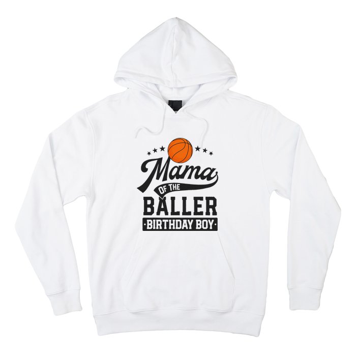 Mama Of The Baller Birthday Mom Basketball Themed Party Hoodie