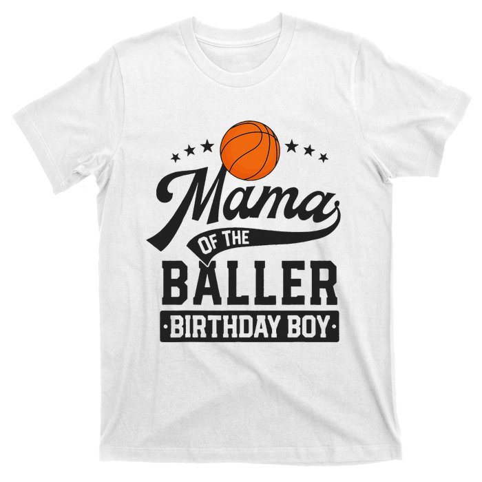 Mama Of The Baller Birthday Mom Basketball Themed Party T-Shirt