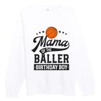 Mama Of The Baller Birthday Mom Basketball Themed Party Premium Crewneck Sweatshirt