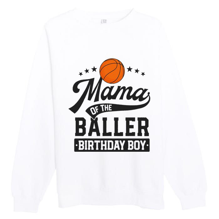 Mama Of The Baller Birthday Mom Basketball Themed Party Premium Crewneck Sweatshirt