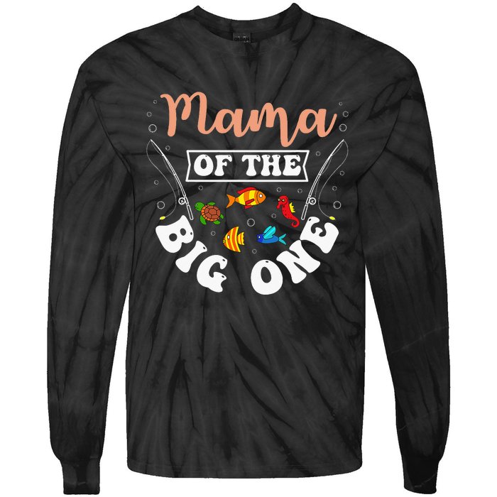 Mama Of The Big One Fishing Birthday Party Bday Tie-Dye Long Sleeve Shirt