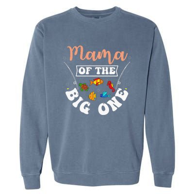 Mama Of The Big One Fishing Birthday Party Bday Garment-Dyed Sweatshirt