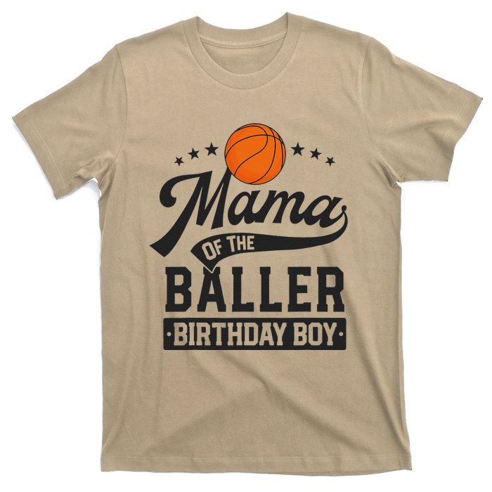 Mama Of The Baller Birthday Bboy Mom Basketball Themed Party T-Shirt