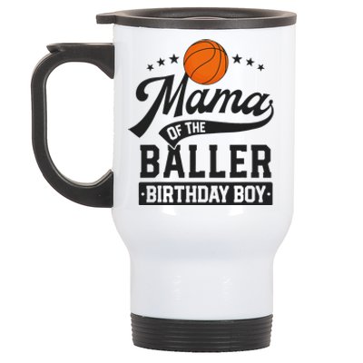 Mama Of The Baller Birthday Bboy Mom Basketball Themed Party Stainless Steel Travel Mug