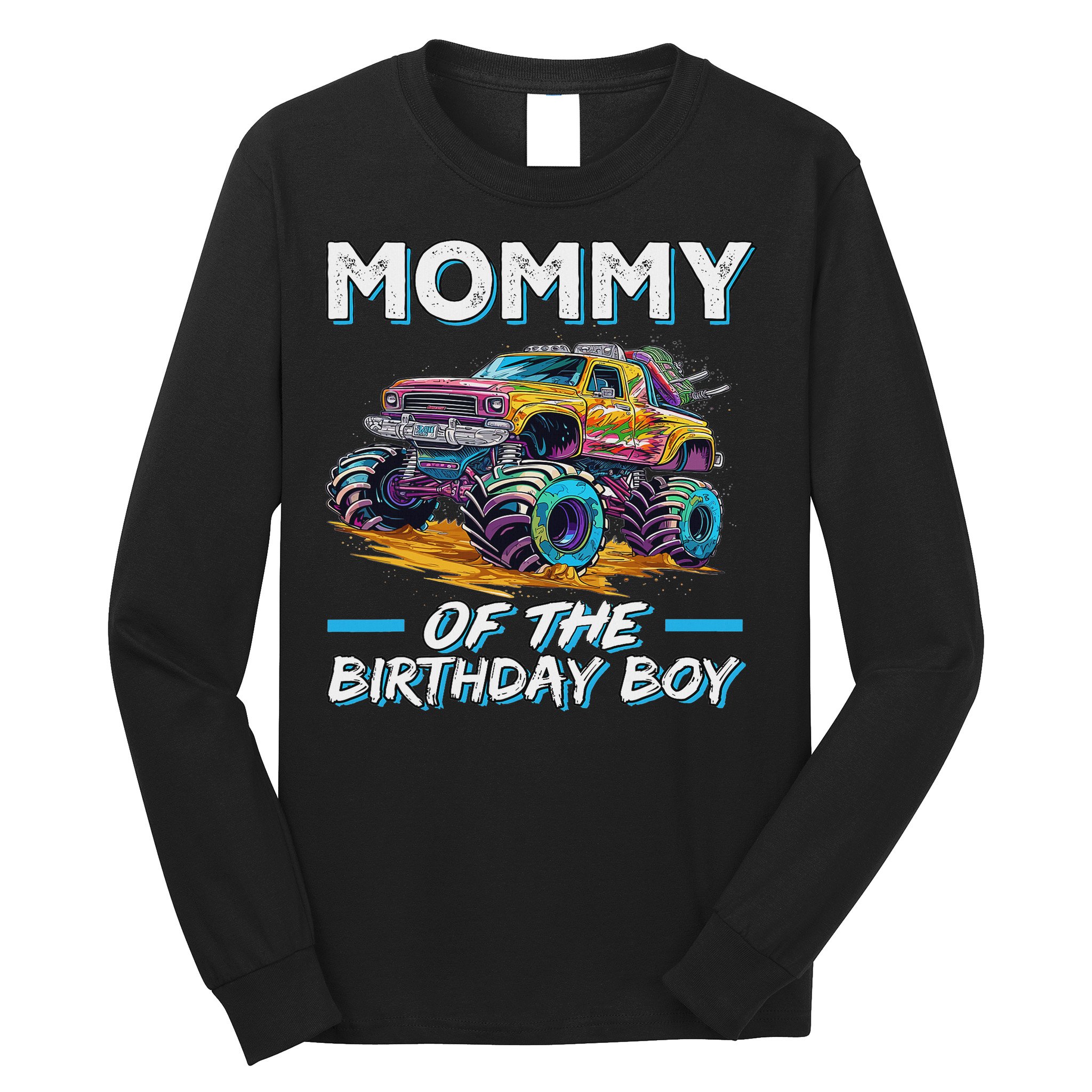 Mommy Of The Birthday Boy Monster Truck Birthday First Bday Long Sleeve Shirt