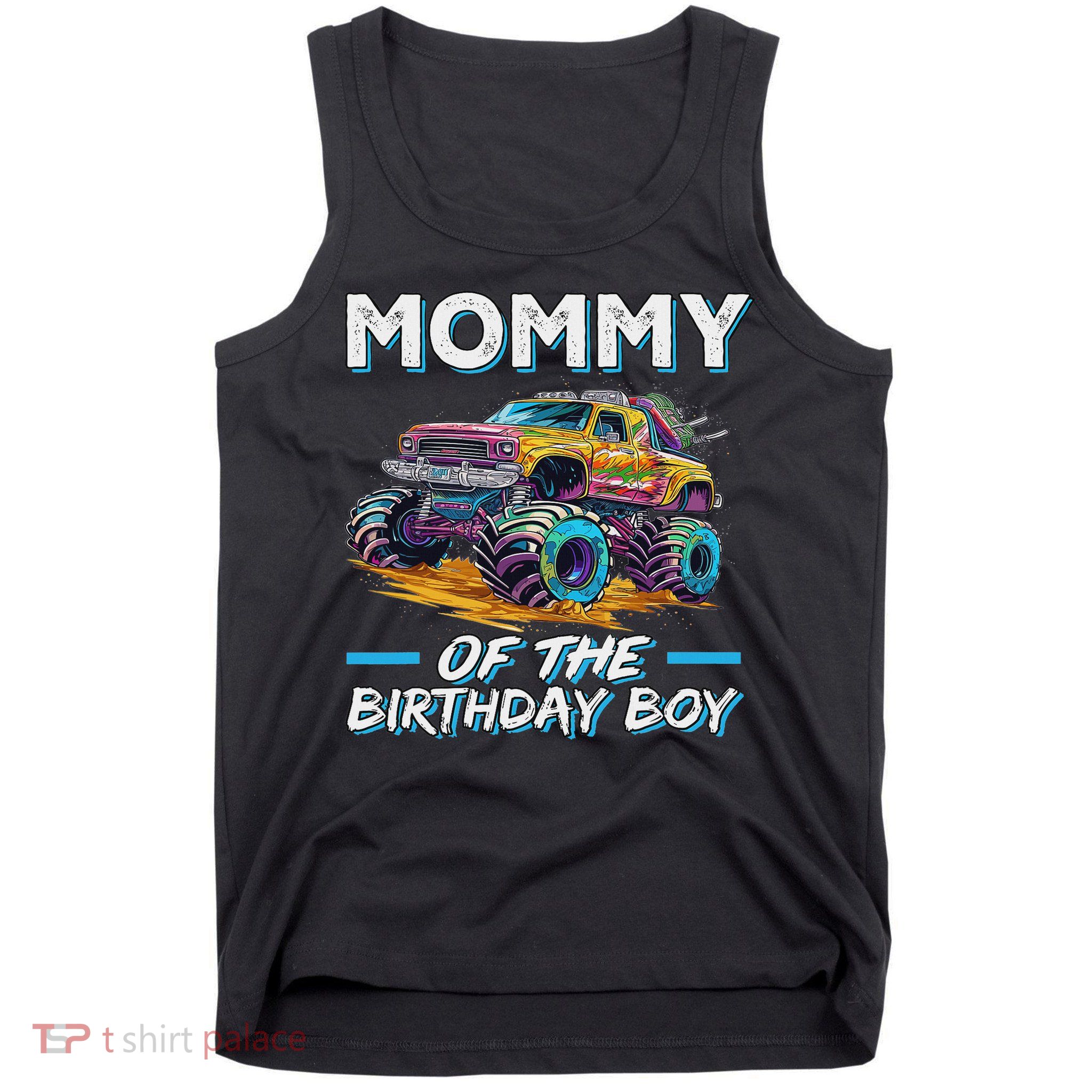 Mommy Of The Birthday Boy Monster Truck Birthday First Bday Tank Top