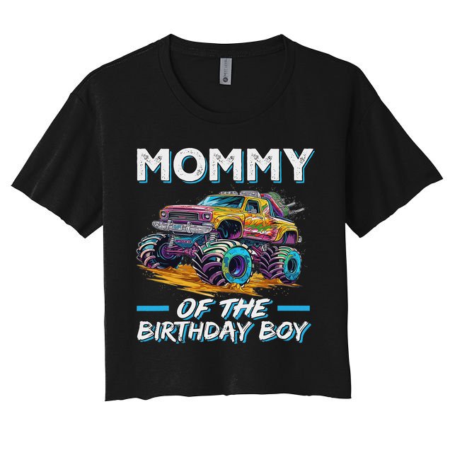 Mommy Of The Birthday Boy Monster Truck Birthday First Bday Crop Top