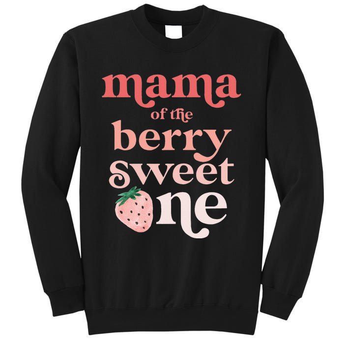 Mama of the Berry Sweet One Strawberry First Birthday 1st Tall Sweatshirt