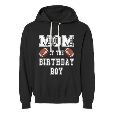 Mom Of The Birthday Boy Football Lover Family Birthday Garment-Dyed Fleece Hoodie