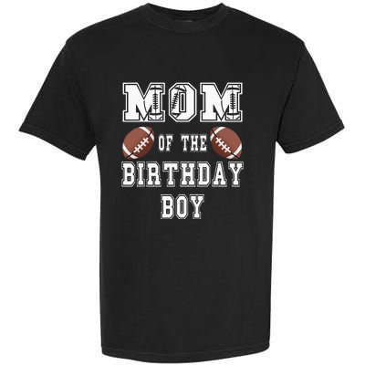 Mom Of The Birthday Boy Football Lover Family Birthday Garment-Dyed Heavyweight T-Shirt