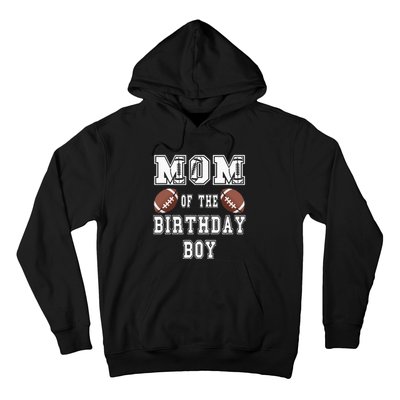 Mom Of The Birthday Boy Football Lover Family Birthday Hoodie