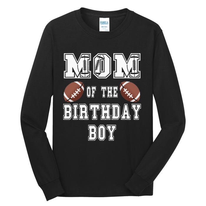 Mom Of The Birthday Boy Football Lover Family Birthday Tall Long Sleeve T-Shirt