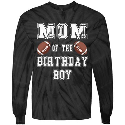 Mom Of The Birthday Boy Football Lover Family Birthday Tie-Dye Long Sleeve Shirt