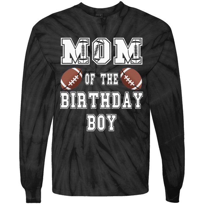 Mom Of The Birthday Boy Football Lover Family Birthday Tie-Dye Long Sleeve Shirt