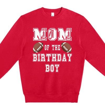 Mom Of The Birthday Boy Football Lover Family Birthday Premium Crewneck Sweatshirt