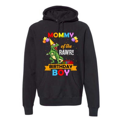 MOMMY OF THE RAWR BIRTHDAY BOY Premium Hoodie