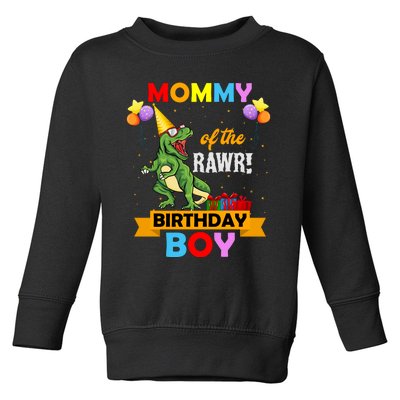 MOMMY OF THE RAWR BIRTHDAY BOY Toddler Sweatshirt