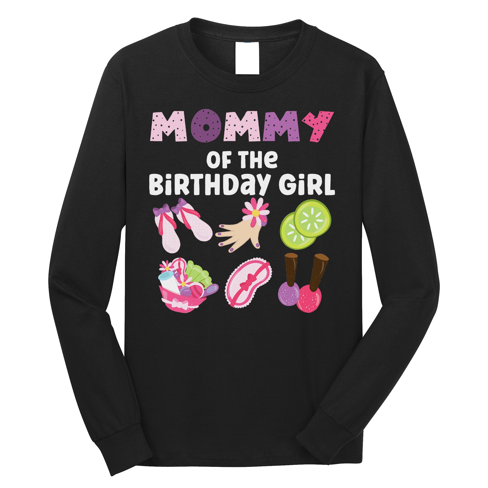 Mommy Of The Birthday Girl Spa Themed Party Matching Long Sleeve Shirt
