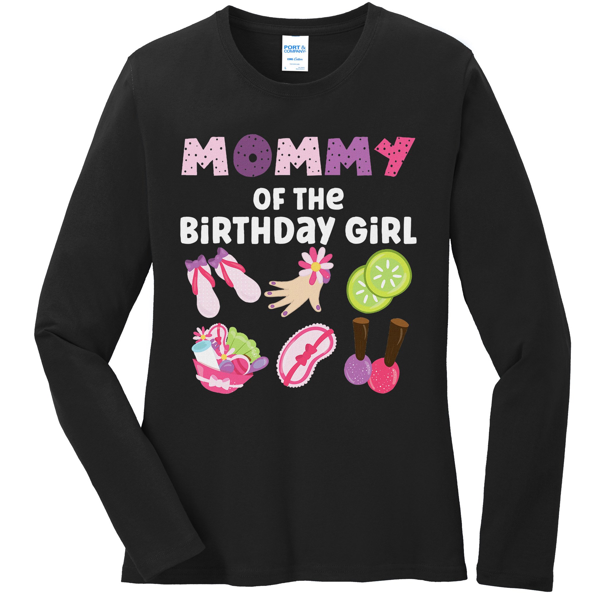 Mommy Of The Birthday Girl Spa Themed Party Matching Ladies Long Sleeve Shirt