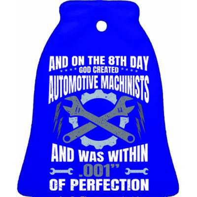 Machining On The 8th Day God Created Automotive Machinist Gift Ceramic Bell Ornament