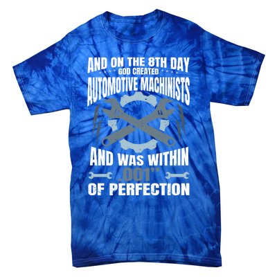 Machining On The 8th Day God Created Automotive Machinist Gift Tie-Dye T-Shirt