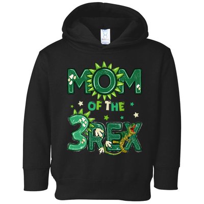 Mom Of The Three Rex Birthday Dinosaur Family Matching Toddler Hoodie