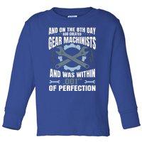 Machining On The 8th Day God Created Gear Machinist Gift Toddler Long Sleeve Shirt