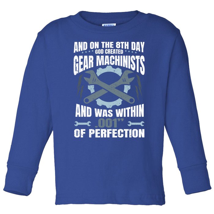 Machining On The 8th Day God Created Gear Machinist Gift Toddler Long Sleeve Shirt