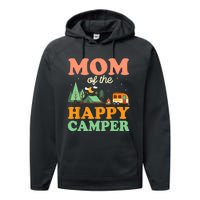 Mom Of The Happy Camper Wo 1st Bday Camping Trip Performance Fleece Hoodie