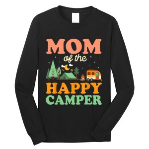 Mom Of The Happy Camper Wo 1st Bday Camping Trip Long Sleeve Shirt