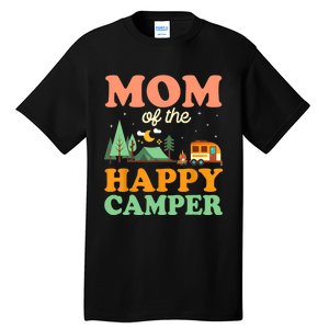 Mom Of The Happy Camper Wo 1st Bday Camping Trip Tall T-Shirt