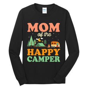 Mom Of The Happy Camper Wo 1st Bday Camping Trip Tall Long Sleeve T-Shirt