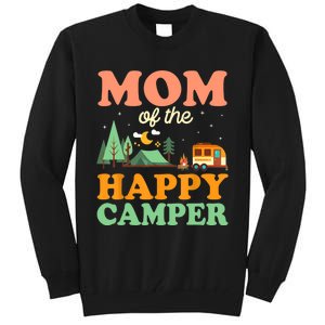 Mom Of The Happy Camper Wo 1st Bday Camping Trip Tall Sweatshirt